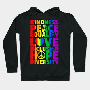 Kindness Peace Equality Love Inclusion Hope Diversity LGBT Hoodie